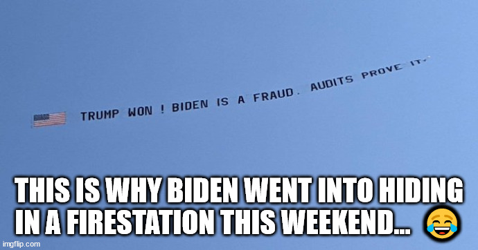 Biden went into hiding from the truth... | THIS IS WHY BIDEN WENT INTO HIDING IN A FIRESTATION THIS WEEKEND...  😂 | image tagged in coward,joe biden | made w/ Imgflip meme maker