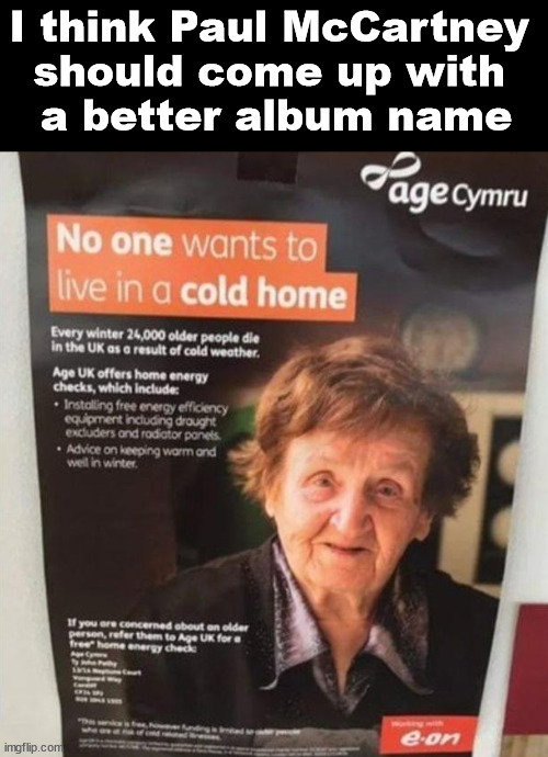 I think Paul McCartney 
should come up with 
a better album name | image tagged in paul mccartney,bad album art | made w/ Imgflip meme maker