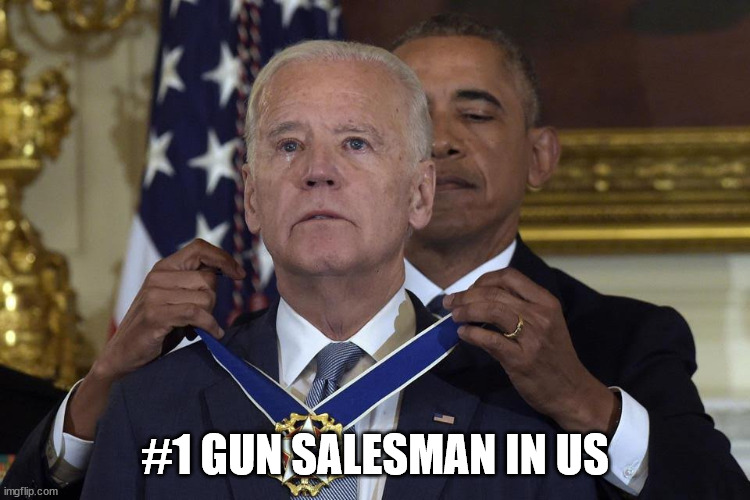 Joe Biden Freedom Award | #1 GUN SALESMAN IN US | image tagged in joe biden freedom award | made w/ Imgflip meme maker