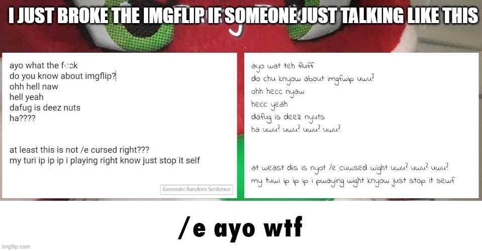 L + rip bozo + cringe | I JUST BROKE THE IMGFLIP IF SOMEONE JUST TALKING LIKE THIS; /e ayo wtf | image tagged in memes,furry,talking,wtf,rip bozo | made w/ Imgflip meme maker