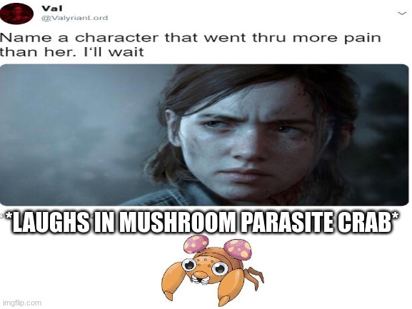 i feel bad for paras tbh | *LAUGHS IN MUSHROOM PARASITE CRAB* | image tagged in pokemon | made w/ Imgflip meme maker