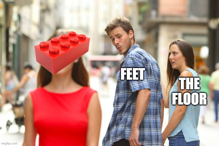 Distracted Boyfriend | FEET; THE FLOOR | image tagged in memes,distracted boyfriend | made w/ Imgflip meme maker