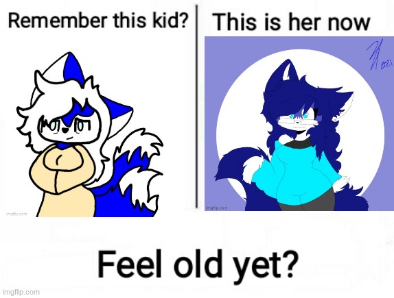 im crying how old she looks then- | image tagged in feel old yet | made w/ Imgflip meme maker