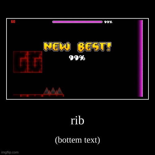 rip. i die there all the time :') | image tagged in funny,demotivationals,geometry dash | made w/ Imgflip demotivational maker