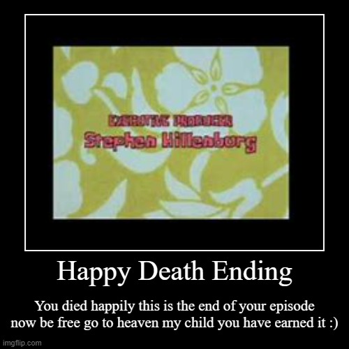 Happy Death Ending | image tagged in funny,demotivationals | made w/ Imgflip demotivational maker