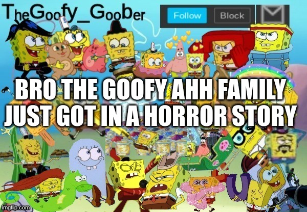 TheGoofy_Goober Throwback Announcement Template | BRO THE GOOFY AHH FAMILY JUST GOT IN A HORROR STORY | image tagged in thegoofy_goober throwback announcement template | made w/ Imgflip meme maker
