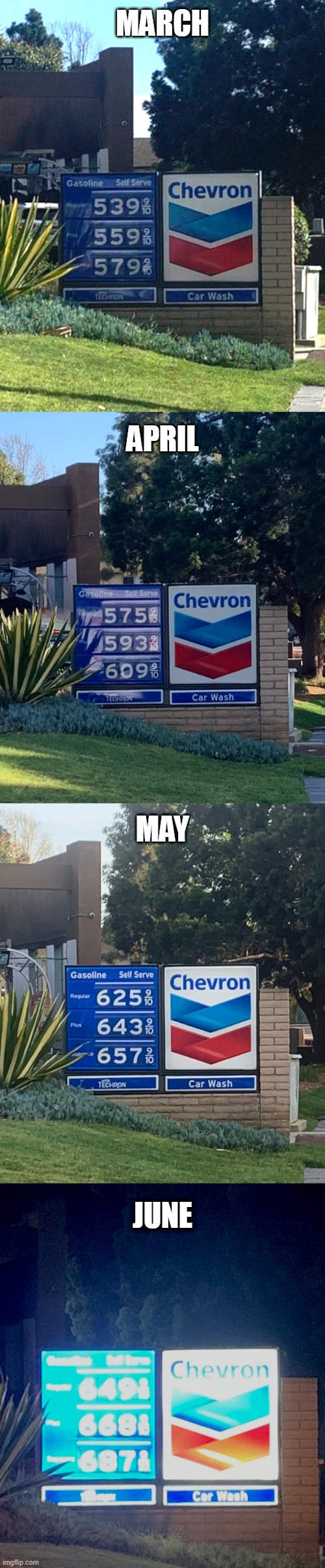 Somewhere in Southern California.Thanks Joe! | MARCH; APRIL; MAY; JUNE | image tagged in gas,inflation,biden,democrats,ukraine,government corruption | made w/ Imgflip meme maker