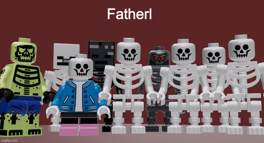 Lego Skeleton Roast meme | Fatherless | image tagged in lego skeleton roast meme | made w/ Imgflip meme maker