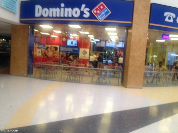 hey look, Domino's inside the mall | made w/ Imgflip meme maker