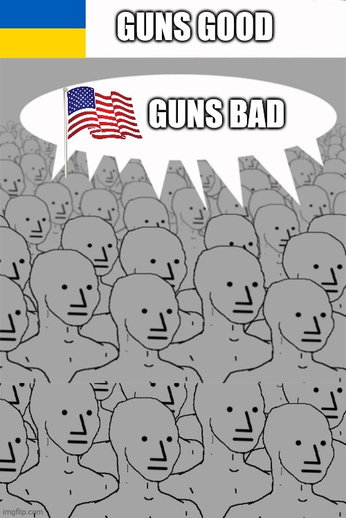 GUNS GOOD GUNS BAD | image tagged in npcprogramscreed,npc | made w/ Imgflip meme maker