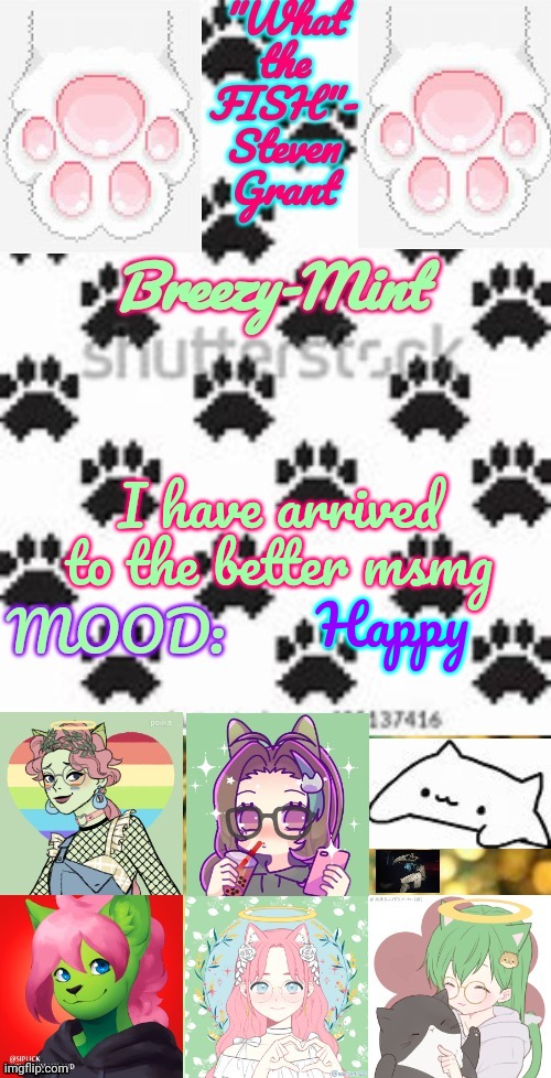Breezy-Mint | I have arrived to the better msmg; Happy | image tagged in breezy-mint | made w/ Imgflip meme maker