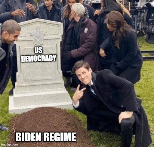 Six feet under | US DEMOCRACY; BIDEN REGIME | image tagged in grant gustin over grave | made w/ Imgflip meme maker