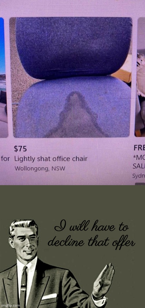 "Lightly" | I will have to decline that offer | image tagged in nope,office,chair,gross,no thanks | made w/ Imgflip meme maker