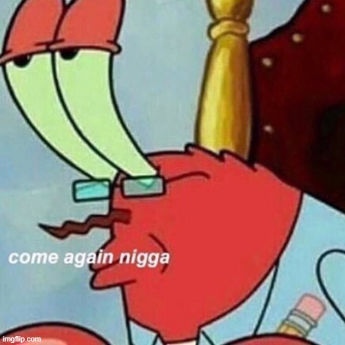 are you feelin it mr krabs | image tagged in are you feelin it mr krabs | made w/ Imgflip meme maker