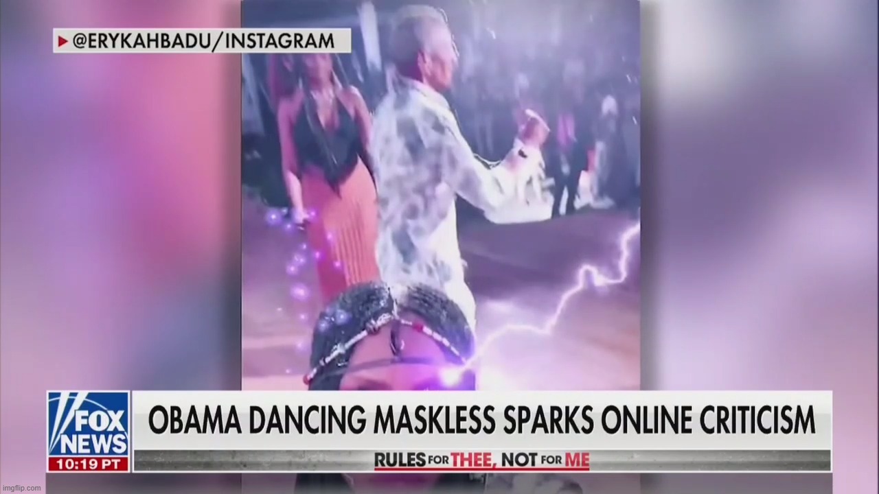 "Rules for me, not for thee." Dancing Obama's Leftist hypocrisy. | image tagged in obama dancing maskless sparks online criticism,dancing,obama,leftist,hypocrisy,liberal hypocrisy | made w/ Imgflip meme maker