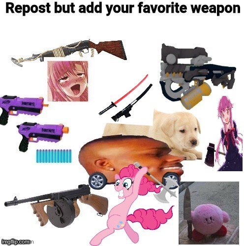 image tagged in favorite weapon | made w/ Imgflip meme maker