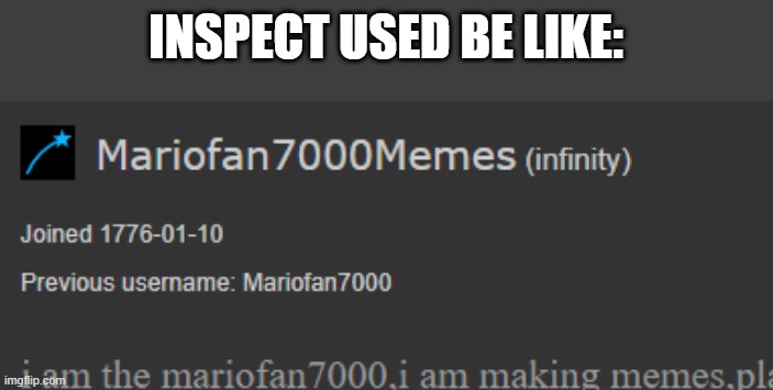 inspect used be like: | INSPECT USED BE LIKE: | image tagged in when you inspect | made w/ Imgflip meme maker