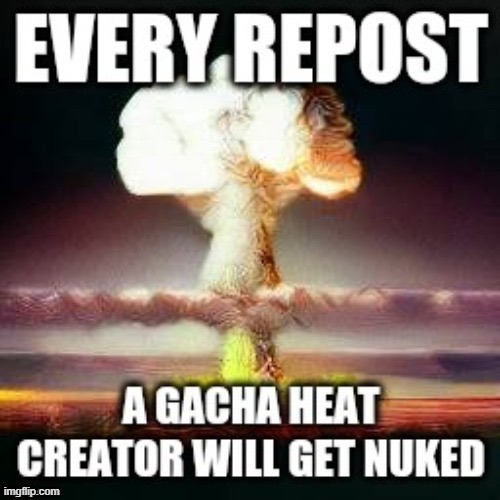 I need more of these nukes | made w/ Imgflip meme maker