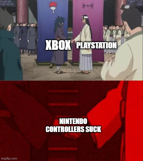nintendo controller suck |  PLAYSTATION; XBOX; NINTENDO CONTROLLERS SUCK | image tagged in naruto handshake meme template | made w/ Imgflip meme maker
