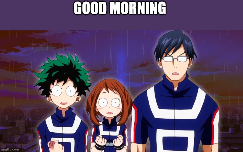 GOOD MORNING | made w/ Imgflip meme maker