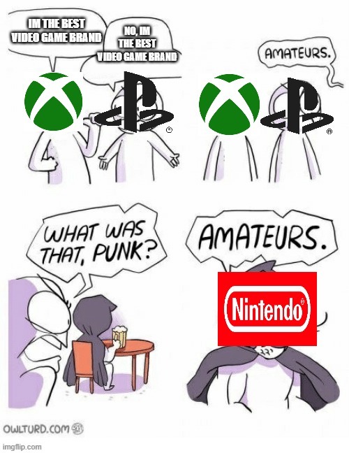 nintendo | image tagged in ametures | made w/ Imgflip meme maker