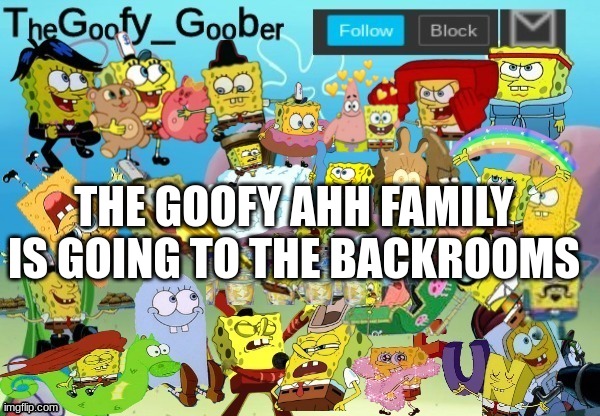 TheGoofy_Goober Throwback Announcement Template | THE GOOFY AHH FAMILY IS GOING TO THE BACKROOMS | image tagged in thegoofy_goober throwback announcement template | made w/ Imgflip meme maker