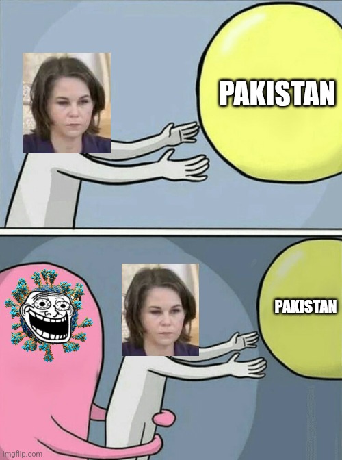 Baerbock got the 'rona | PAKISTAN; PAKISTAN | image tagged in memes,running away balloon,baerbock,pakistan,germany,covid | made w/ Imgflip meme maker