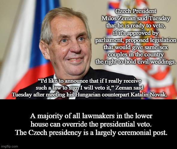Czech President Vows To Block Same Sex Marriages Imgflip