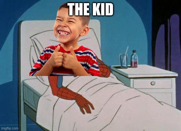 Spiderman Hospital Meme | THE KID | image tagged in memes,spiderman hospital,spiderman | made w/ Imgflip meme maker