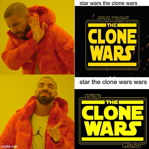 relatable? | star wars the clone wars; star the clone wars wars | image tagged in memes,drake hotline bling | made w/ Imgflip meme maker