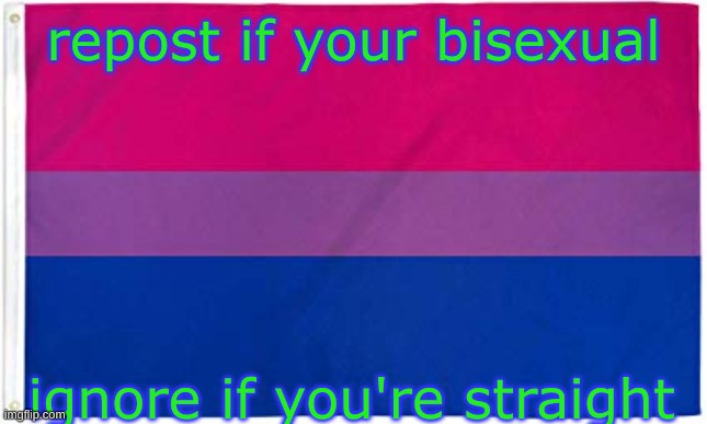 Dew it | repost if your bisexual; ignore if you're straight | image tagged in bisexual flag,lgbt,lgbtq | made w/ Imgflip meme maker