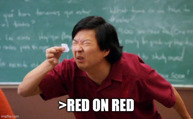 >RED ON RED | image tagged in tiny piece of paper | made w/ Imgflip meme maker