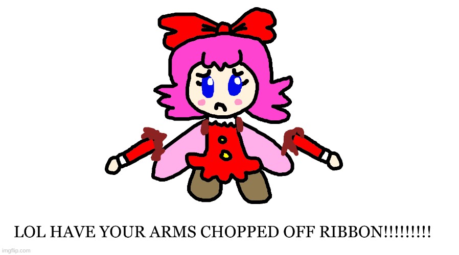 Ribbon has her arms chopped off | image tagged in kirby,blood,funny,cute | made w/ Imgflip meme maker