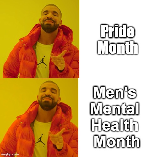 I support yall as a woman! | Pride Month; Men's 
Mental 
Health 
Month | image tagged in men's mental health month,pride month,support | made w/ Imgflip meme maker