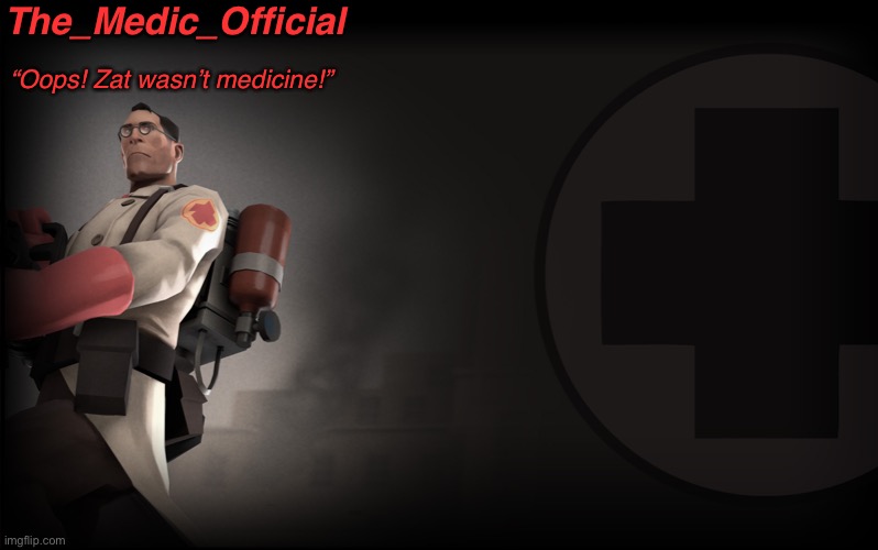 The_medic_official announcement Template by thepyro Blank Meme Template