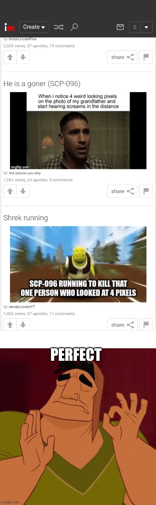 True perfection | PERFECT | image tagged in when x just right,scp meme,scp,stop reading the tags,dumbass | made w/ Imgflip meme maker