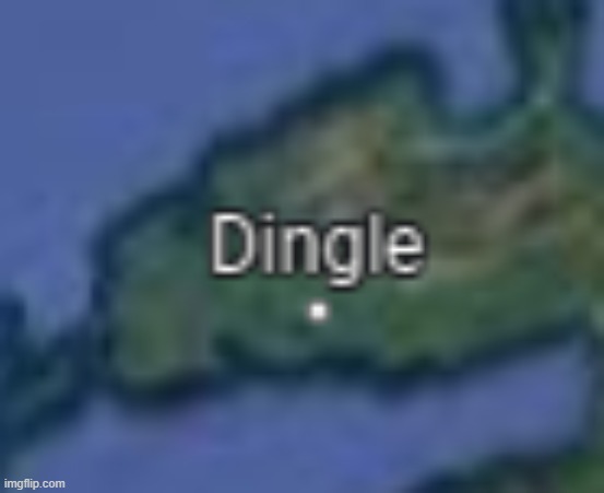 Dingle | image tagged in dingle | made w/ Imgflip meme maker