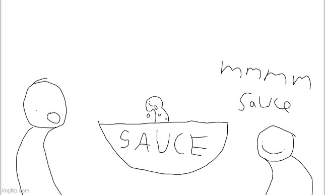 here's some sauce for you guys | made w/ Imgflip meme maker