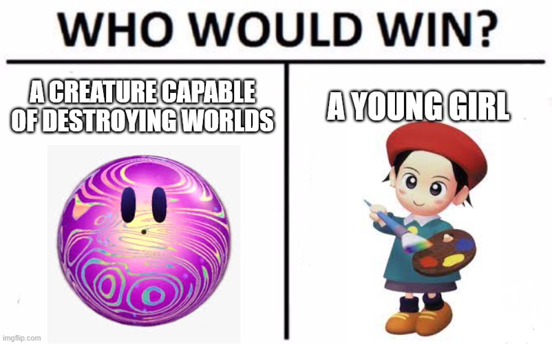 Kirby logic no.1 | A CREATURE CAPABLE OF DESTROYING WORLDS; A YOUNG GIRL | image tagged in memes,who would win,kirby | made w/ Imgflip meme maker