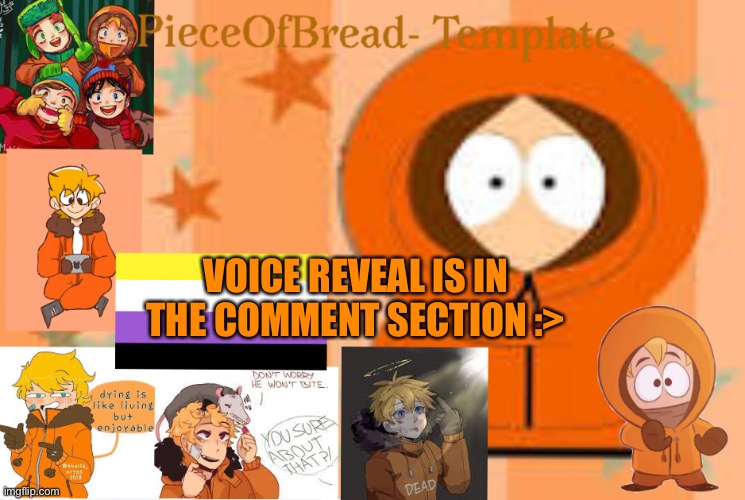 Voice reveal cause why not- | VOICE REVEAL IS IN THE COMMENT SECTION :> | image tagged in my meme template | made w/ Imgflip meme maker