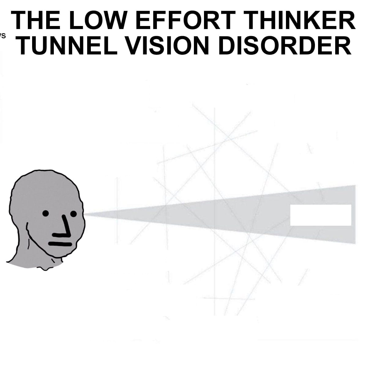 Tunnel Vision disorder Blank Meme Template