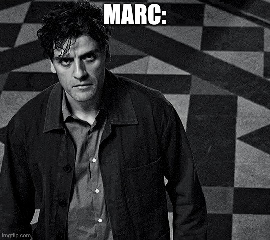 Marc | MARC: | image tagged in marc | made w/ Imgflip meme maker