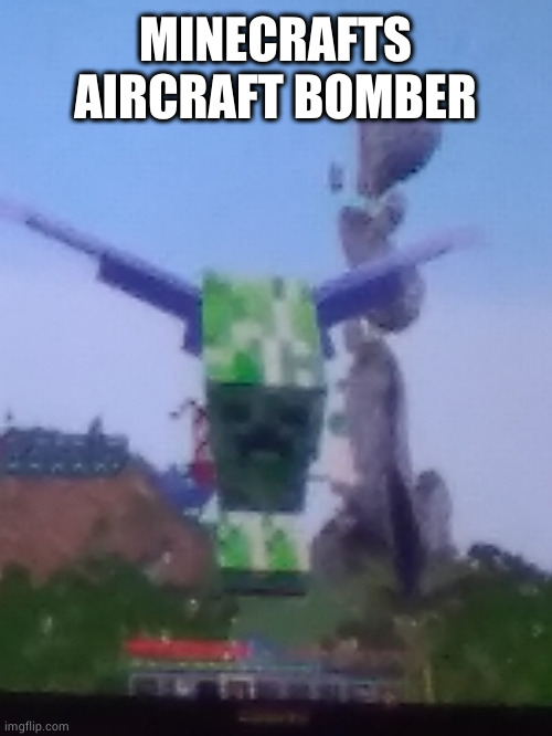 That went dark. Real fast | MINECRAFTS AIRCRAFT BOMBER | image tagged in minecraft suicide bomber,dark humor,creeper,wow this is garbage you actually like this | made w/ Imgflip meme maker