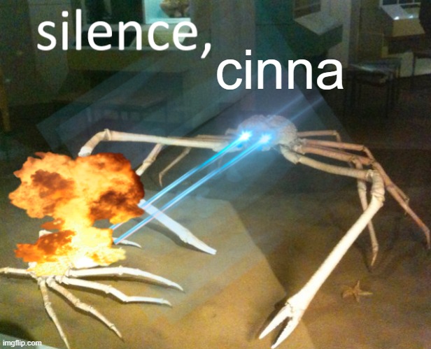 Silence Crab | cinna | image tagged in silence crab | made w/ Imgflip meme maker