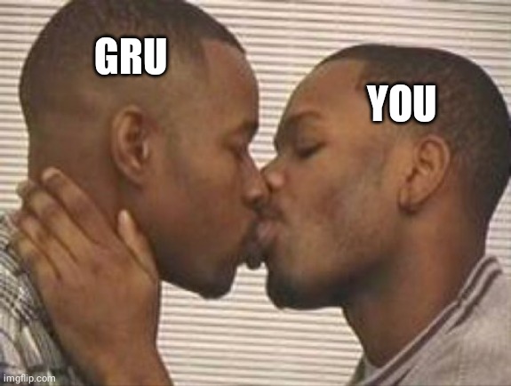 2 gay black mens kissing | GRU YOU | image tagged in 2 gay black mens kissing | made w/ Imgflip meme maker
