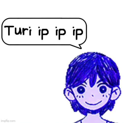 TURI IP IP IP | made w/ Imgflip meme maker