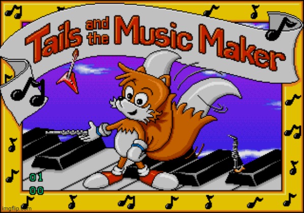 Tails and the music maker! - Imgflip