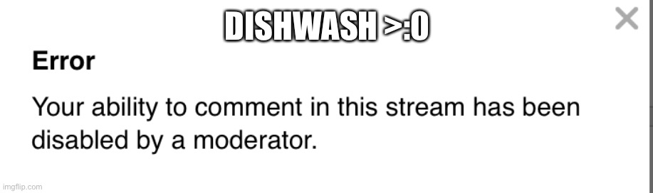 DISHWASH >:0 | made w/ Imgflip meme maker