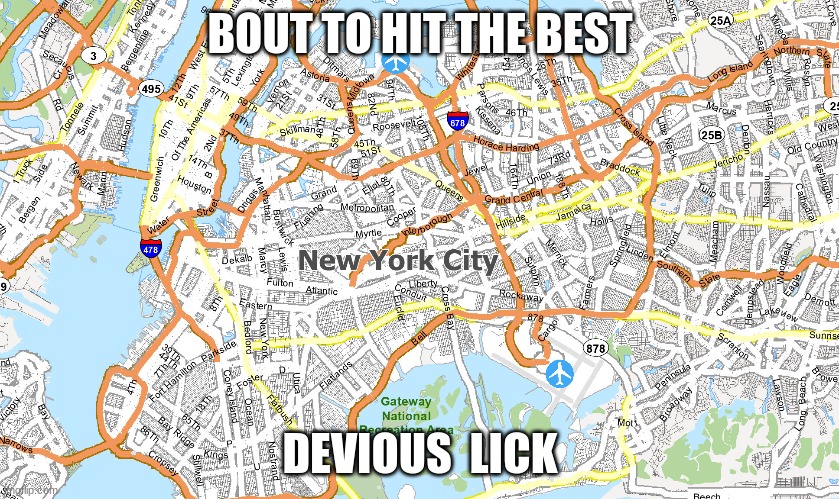 ? | BOUT TO HIT THE BEST; DEVIOUS  LICK | made w/ Imgflip meme maker