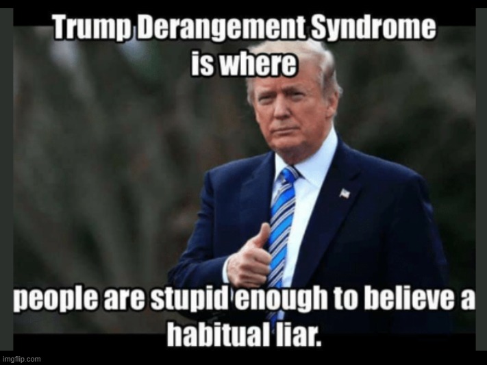 TDS | image tagged in tds,stds,trump derangement syndrome,gullible,believe,liar | made w/ Imgflip meme maker